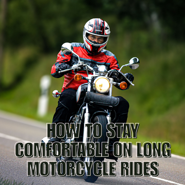 How to Stay Comfortable on Long Motorcycle Rides