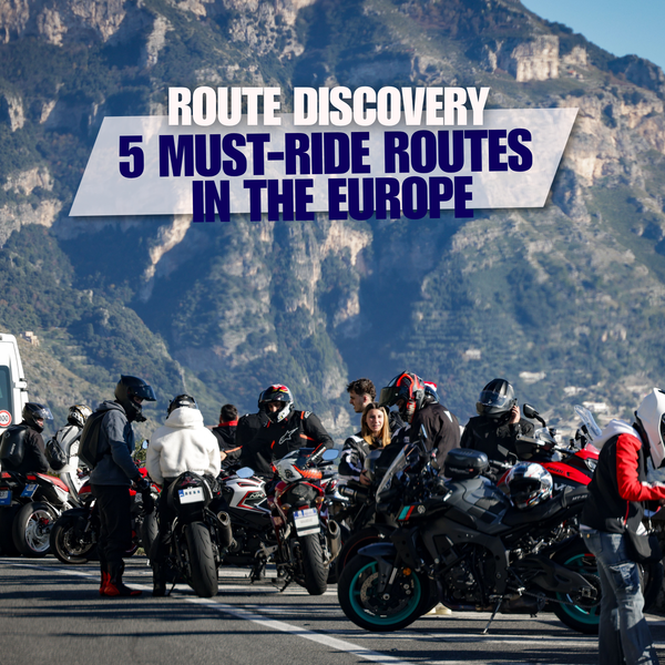Route Discovery: 5 Must-Ride Routes in the Europe